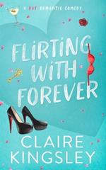 Flirting with Forever: A Hot Romantic Comedy