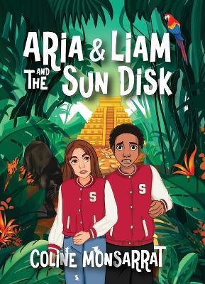 Aria & Liam and The Sun Disk - Coline Monsarrat - cover