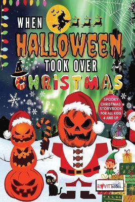 When Halloween Took Over Christmas - James Emery Lovitt - cover