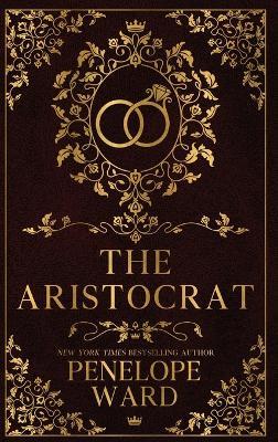 The Aristocrat: (Special Edition) - Penelope Ward - cover