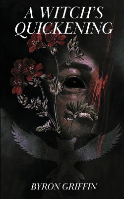 A Witch's Quickening; Or, The Awakening of Yvette: A story of witchcraft - Byron Griffin - cover