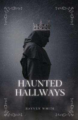 Haunted Hallways - Ravven White - cover