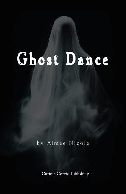 Ghost Dance - Aimee Nicole - cover
