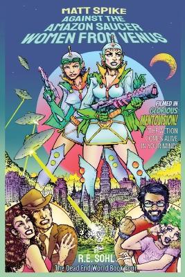 Matt Spike Against The Amazon Saucer Women From Venus - R E Sohl - cover