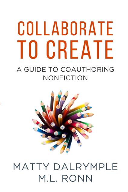 Collaborate to Create: A Guide to Coauthoring Nonfiction