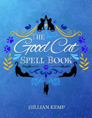 The Good Cat Spellbook - Gillian Kemp - cover