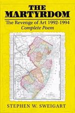The Martyrdom: The Revenge of Art 1992-1994 Complete Poem