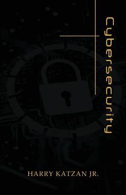 Cybersecurity - Harry Katzan - cover