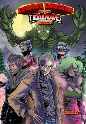 Secret Origins of the TidalWave Universe: Volume Seven - Darren G Davis,Mark Miller - cover