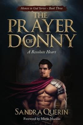The Prayer of Donny: A Resolute Heart - Sandra Querin - cover