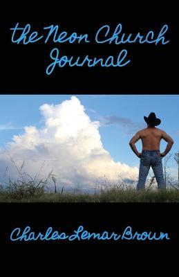 The Neon Church Journal - Charles Lemar Brown - cover