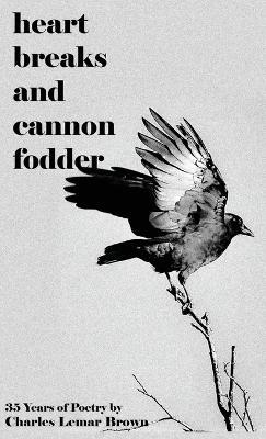 Heart Breaks and Cannon Fodder - Charles Lemar Brown - cover