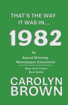 That's The Way It Was In... 1982 - Carolyn Brown - cover