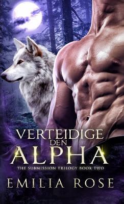 Verteidige den Alpha - Emilia Rose - cover