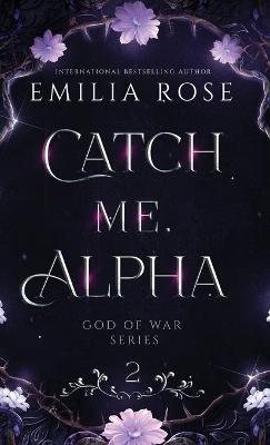 Catch Me Alpha: Discreet Edition - Emilia Rose - cover