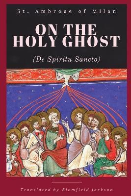 On the Holy Ghost - St Ambrose of Milan - cover