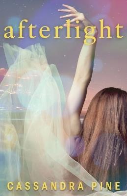 Afterlight - Cassandra Pine - cover