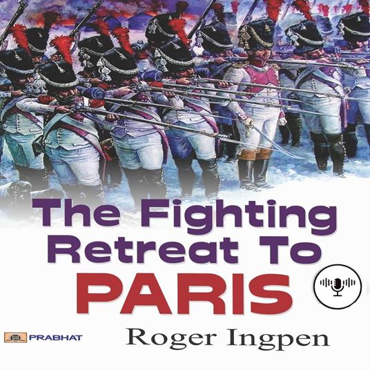 The Fighting Retreat To Paris
