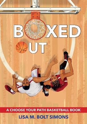 Boxed Out: A Choose Your Path Basketball Book - Lisa M. Bolt Simons - cover
