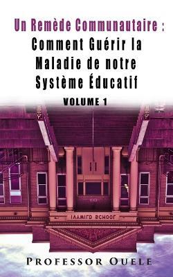Une cure communale: Comment Guérir la Maladie de Notre Système Éducatif - Ouele - cover