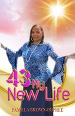 43: My New Life