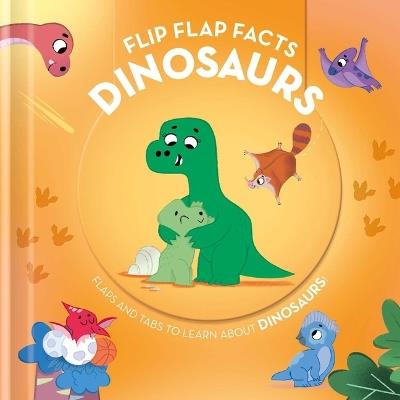 Flip Flap Facts - Dinosaurs - Little Genius Books - cover