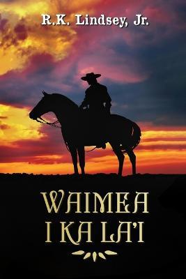 Waimea I Ka La'i - Rk Lindsey - cover