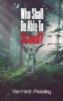 Who Shall Be Able to Stand? - Kenneth Peasley - cover