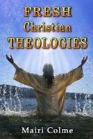 Fresh Christian Theologies - Mairi Colme - cover