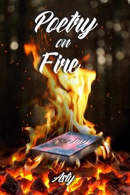 Poetry on Fire - Asty - cover
