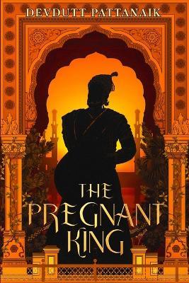 The Pregnant KIng - Devdutt Pattanaik - cover