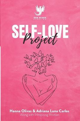 Self-Love Project: Comprehensive Approaches to Develop Kindness and Compassion for Yourself - Hanna Olivas - cover