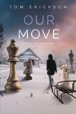 Our Move: Operation Snowshoe - Tom Erickson - cover