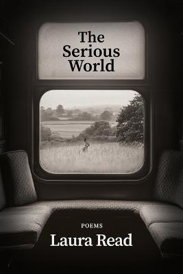The Serious World - Laura Read - cover