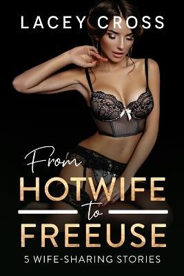 From Hotwife to Freeuse - Lacey Cross - cover