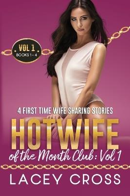 Hotwife of the Month Club: 4 First Time Wife Sharing Stories - Lacey Cross - cover