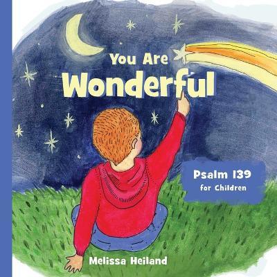 You Are Wonderful: Psalm 139 for children - Melissa Heiland - cover