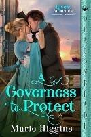 A Governess to Protect - Marie Higgins - cover