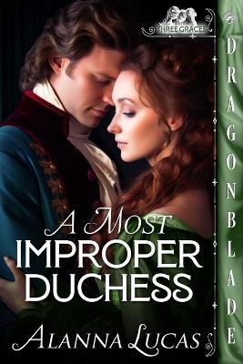 A Most Improper Duchess - Alanna Lucas - cover