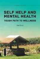 Self Help and Mental Health Tough Path to Wellness Our Story - Nicholas Licausi - cover