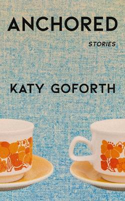 Anchored - Katy Goforth - cover