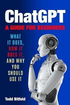 ChatGPT, A Guide for Beginners - Todd Bitfold - cover