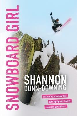 Snowboard Girl - Shannon Dunn-Downing - cover