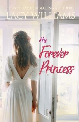 His Forever Princess - Lacy Williams - cover
