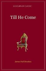 Till He Comes