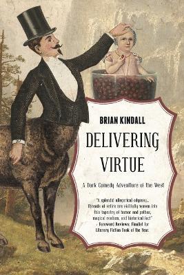 Delivering Virtue: A Dark Comedy Adventure of the West - Brian Kindall - cover