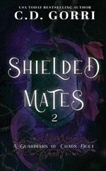 Shielded Mates Volume 2: A Guardians of Chaos Duet