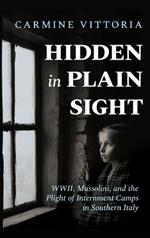 Hidden in Plain Sight: WWII, Mussolini, and the Plight of Internment Camps in Southern Italy