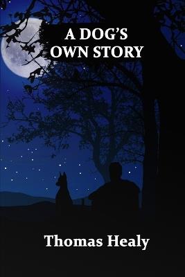 A Dog's Own Story - Thomas Healy - cover