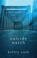 Suicide Watch - Kelley York - cover